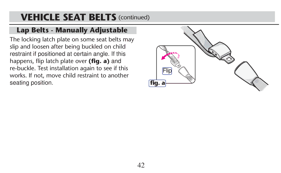 Graco PD209998A owner manual Vehicle Seat Belts , Lap Belts Manually Adjustable, Flip 