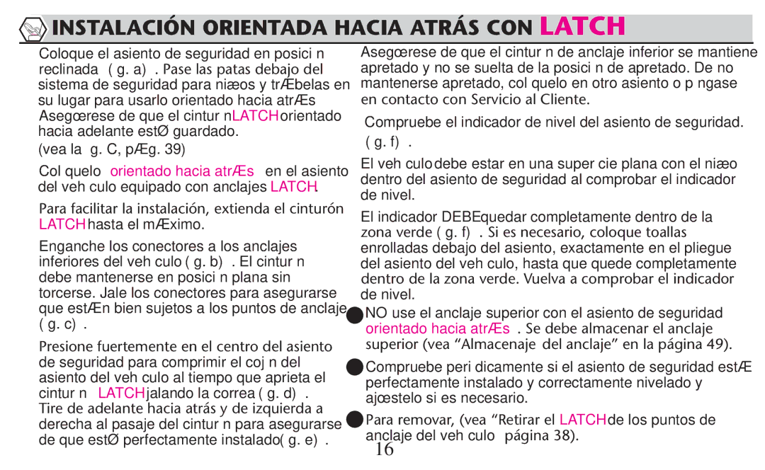 Graco PD209998A Apretado y no se suelta de la posición de apretado. De no, Su lugar para usarlo orientado hacia atrás 