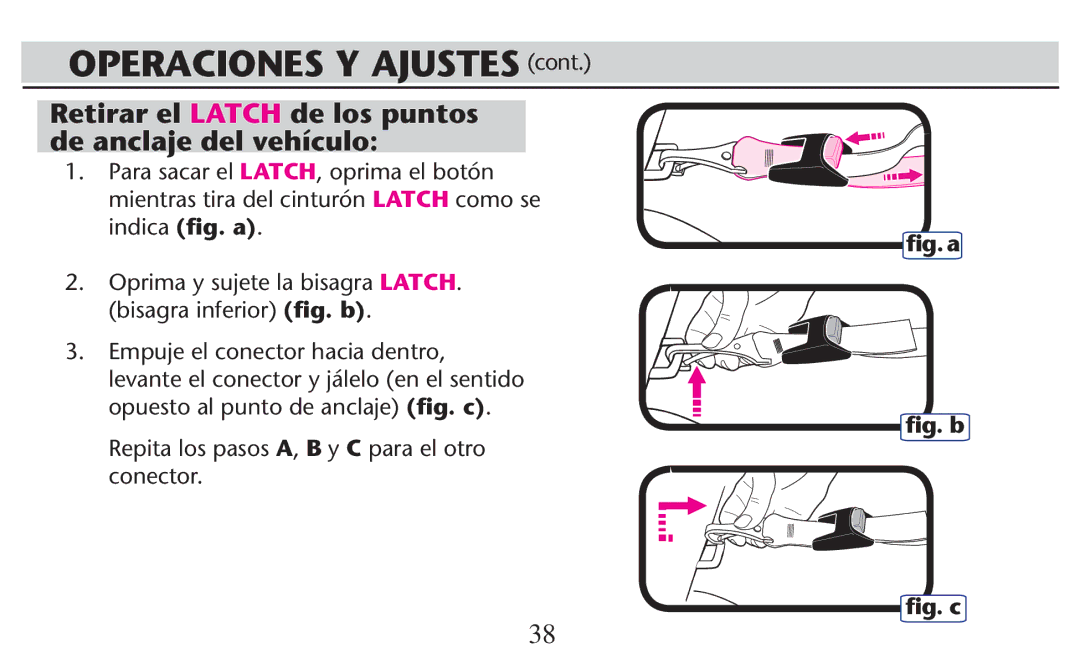 Graco PD209998A owner manual Retirar el Latch de los puntos de anclaje del vehículo, ﬁg. a ﬁg. b 