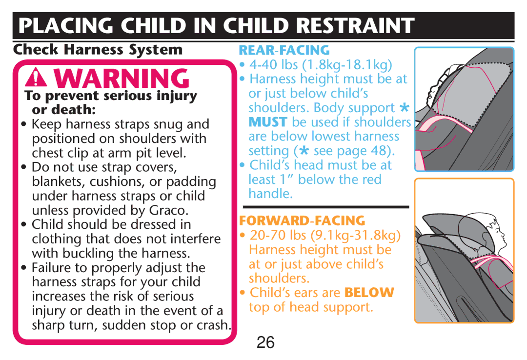 Graco PD212616B Placing Child in Child Restraint, To prevent serious injury or death, Clothing that does not interfere 