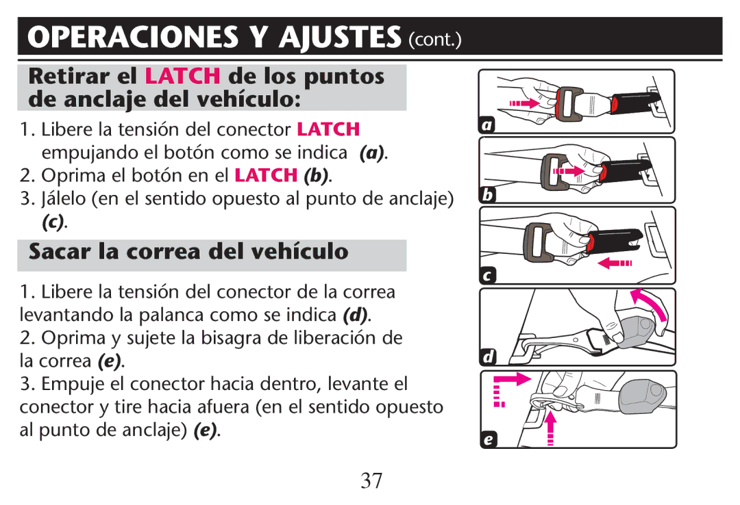 Graco PD212616B owner manual Retirar el Latch de los puntos de anclaje del vehículo, Sacar la correa del vehículo 