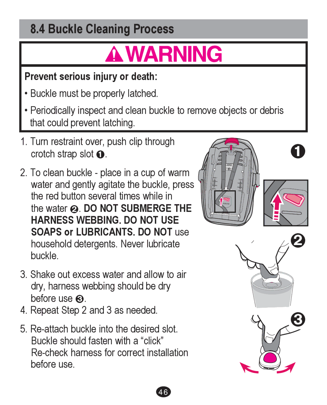 Graco PD213671A manual Buckle Cleaning Process, Prevent serious injury or death, Water š. do not Submerge 