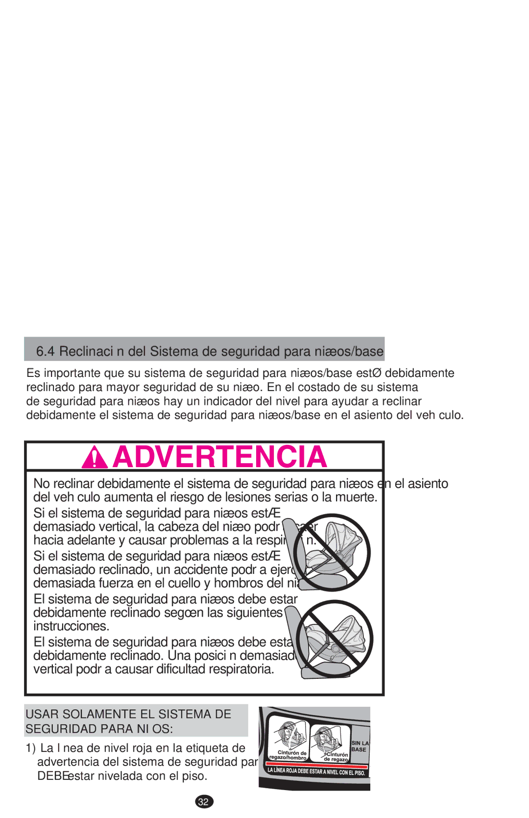 Graco PD213968B Reclinación del Sistema de seguridad para niños/base, Usar Solamente EL Sistema DE Seguridad Para Niños 