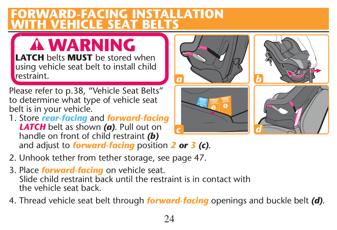 Graco PD214124A Latch belts Must be stored when, Restraint, Belt Istin Your VEHICLE, Place forward-facingON Vehicle SEAT 