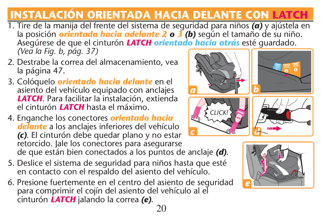 Graco PD214124A owner manual Asiento del vehículo equipado con anclajes, El cinturón Latch hasta el máximo 