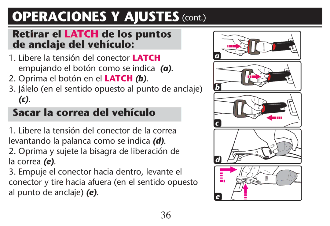 Graco PD214124A owner manual Retirar el Latch de los puntos de anclaje del vehículo, Sacar la correa del vehículo 