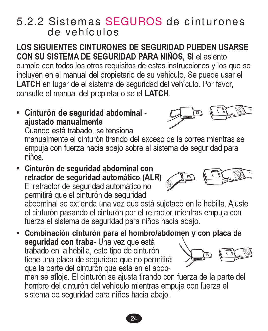 Graco PD238261A Sistemas Seguros de cinturones de vehículos, ‡ Cinturón de seguridad abdominal ajustado manualmente 