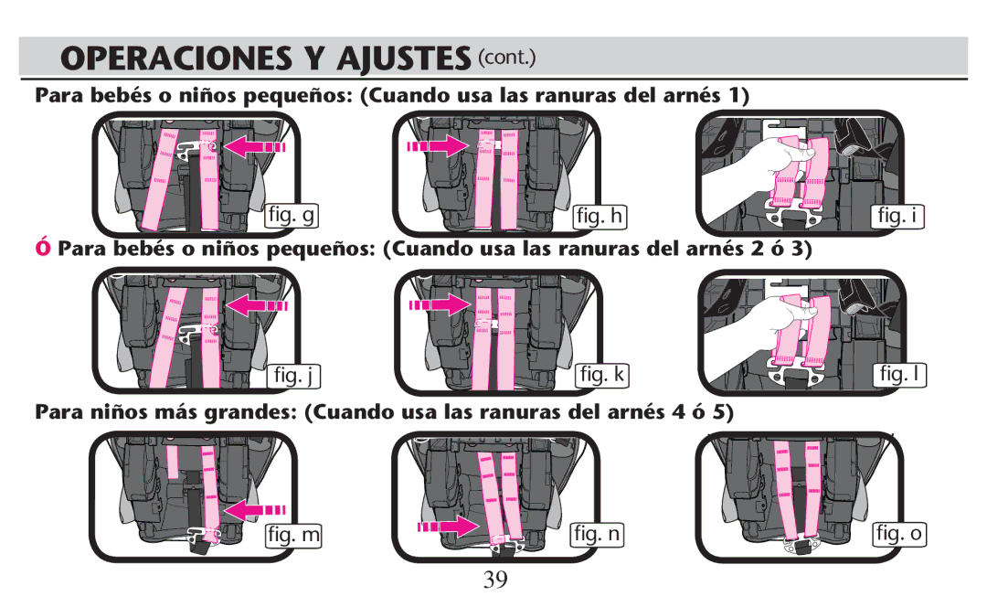 Graco PD247308A ﬁg. g ﬁg. h, ﬁg. j LGGK, Para niños más grandes Cuando usa las ranuras del arnés 4 ó, ﬁg. m ﬁg. n ﬁg. o 