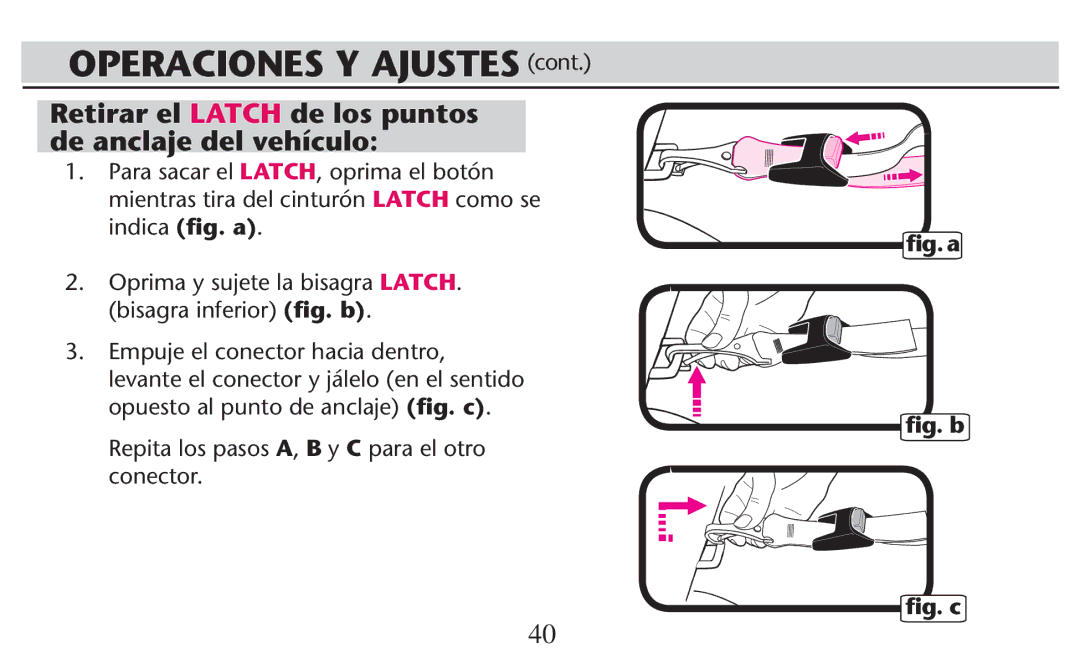 Graco PD247308A owner manual Retirar el Latch de los puntos de anclaje del vehículo, ﬁg. a ﬁg. b 