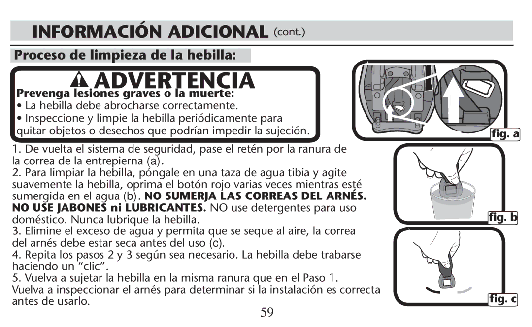 Graco PD247308A owner manual Proceso de limpieza de la hebilla, ﬁg. a ﬁg. b ﬁg. c 