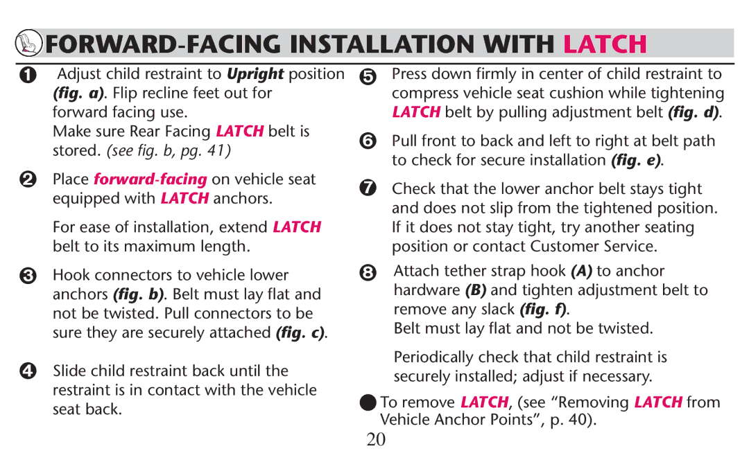 Graco PD247308A owner manual FORWARD-FACING Installation with Latch,  Press down firmly in center of child restraint to 