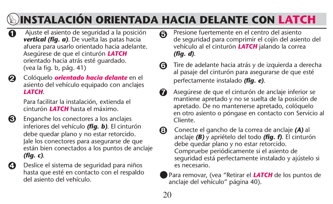 Graco PD247308A owner manual Instalación Orientada Hacia Delante CON Latch 