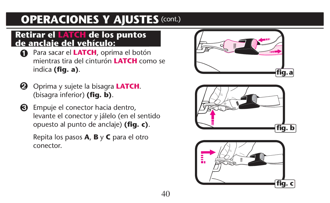 Graco PD247310A Retirar el Latch de los puntos de anclaje del vehículo, 2EPITA LOS Pasos a B y C para el otro conector 