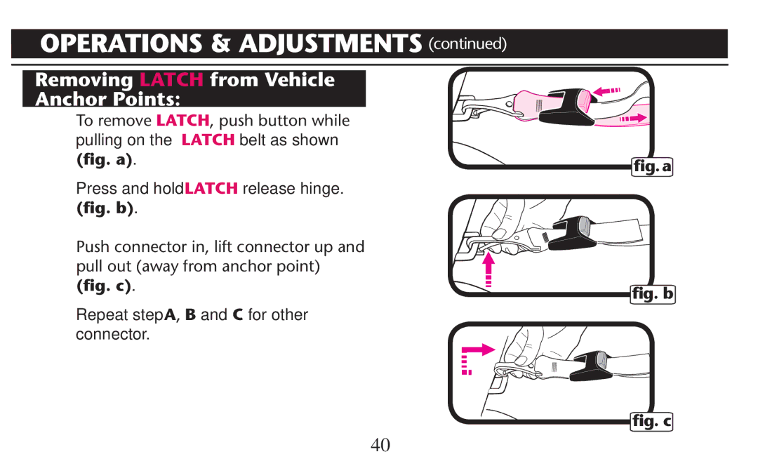 Graco PD247310A owner manual Removing Latch from Vehicle Anchor Points, › Repeat step a B and C for other Connector 