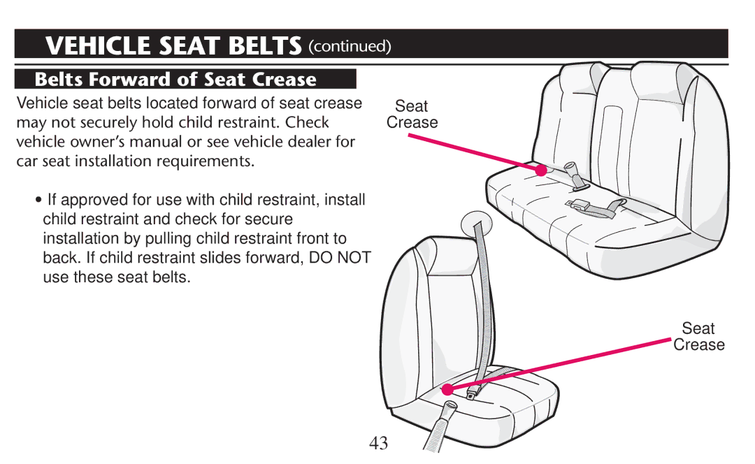 Graco PD247310A Vehicle Seat Belts , Belts Forward of Seat Crease, Vehicle seat belts located forward of seat crease 