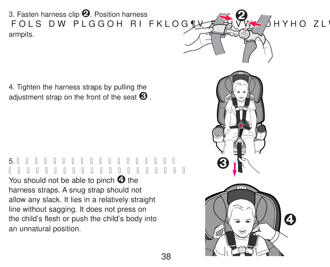 Graco PD247314A owner manual Fasten harness clip š. Position harness 