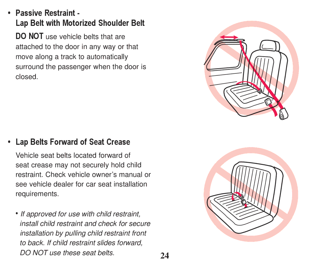 Graco PD247322A owner manual ‡ Passive Restraint Lap Belt with Motorized Shoulder Belt, ‡ Lap Belts Forward of Seat Crease 