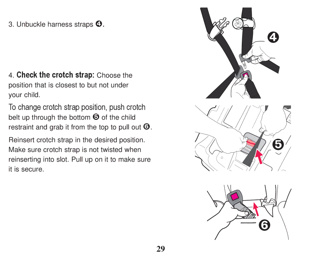 Graco PD247322A owner manual Unbuckle harness straps œ 