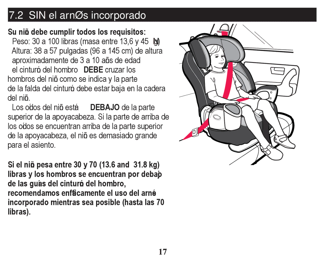 Graco PD247328A owner manual SIN el arnés incorporado, Su niño debe cumplir todos los requisitos 