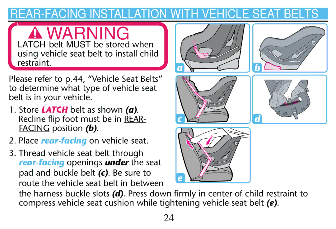 Graco PD250304A owner manual Latch belt Must be stored when, Restraint, Place rear-facingON Vehicle SEAT 