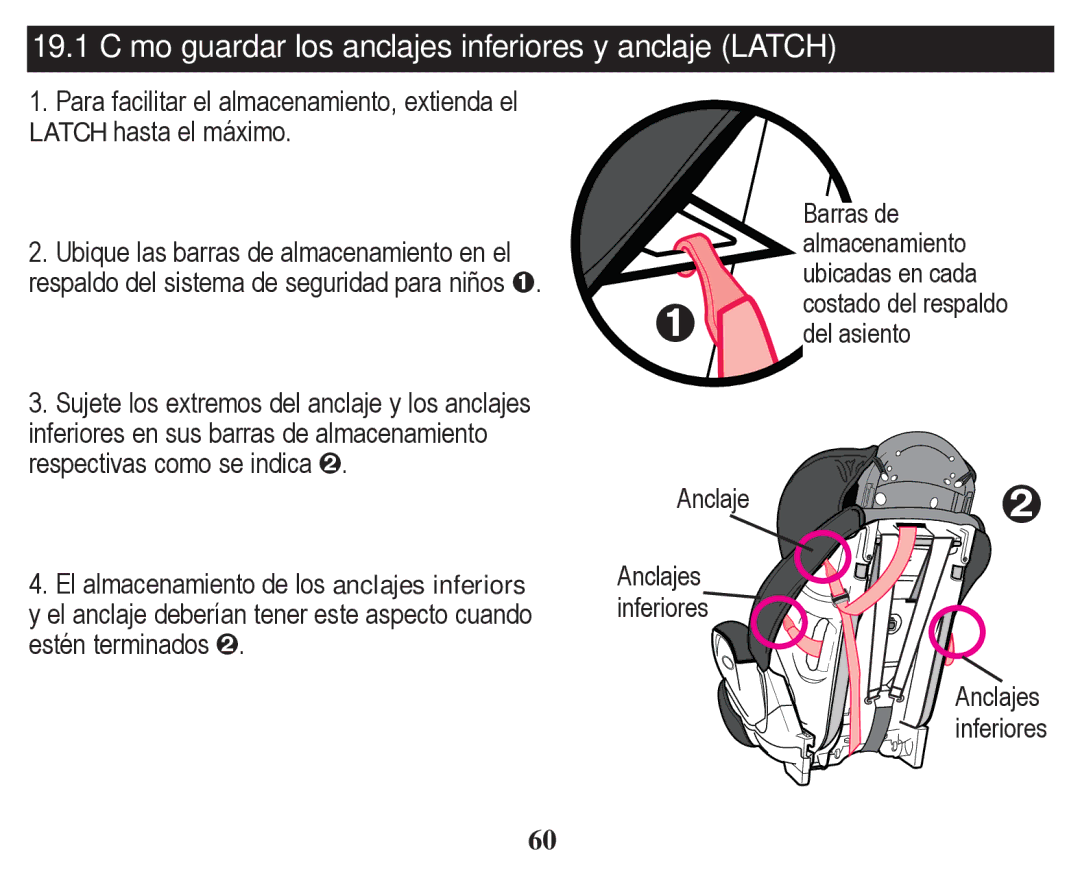 Graco PD254379A owner manual 19.1 Cómo guardar los anclajes inferiores y anclaje Latch 