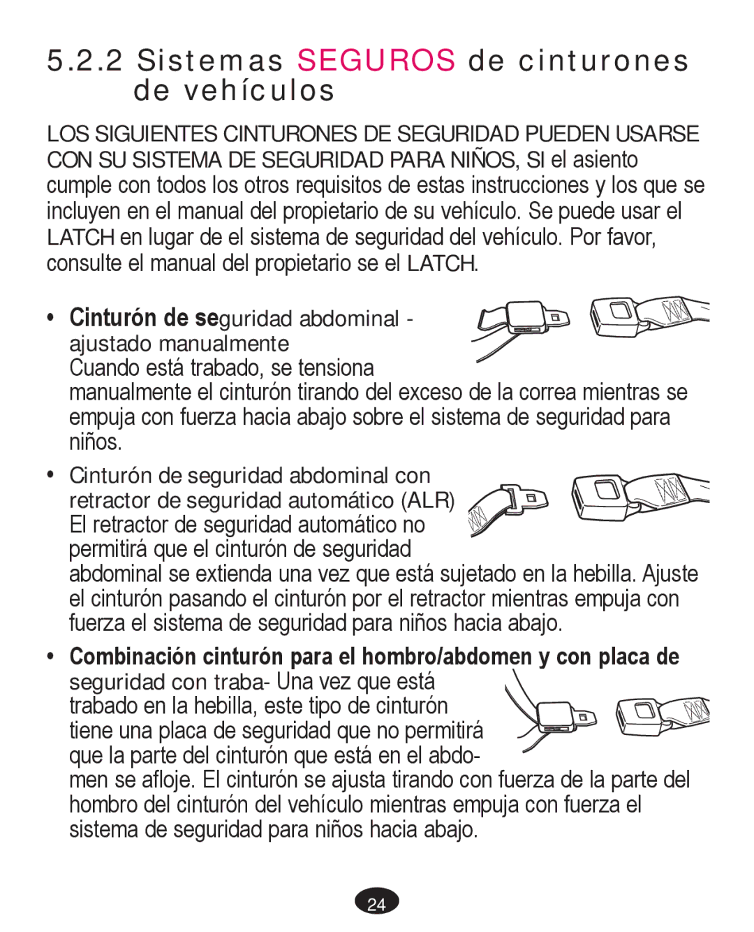 Graco PD261467A Sistemas Seguros de cinturones de vehículos, ‡ &LQWXUyQGHVHguridad abdominal ajustado manualmente 