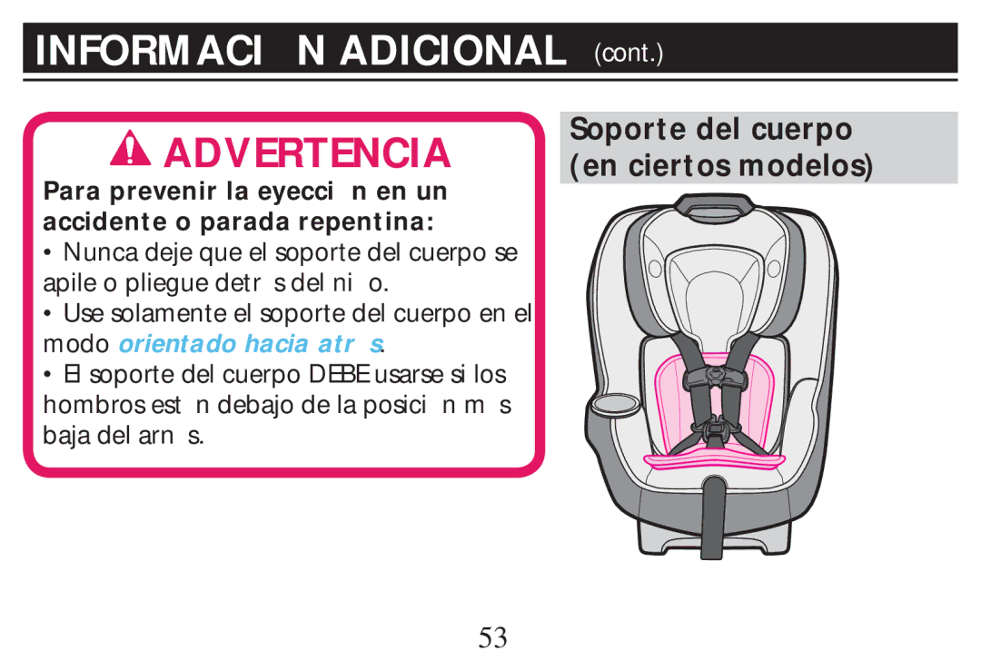 Graco PD268712B Soporte del cuerpo en ciertos modelos, Para prevenir la eyecci n en un accidente o parada repentina 