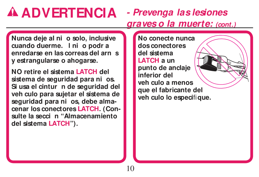 Graco PD268712B owner manual No conecte nunca dos conectores del sistema, Latch a un 