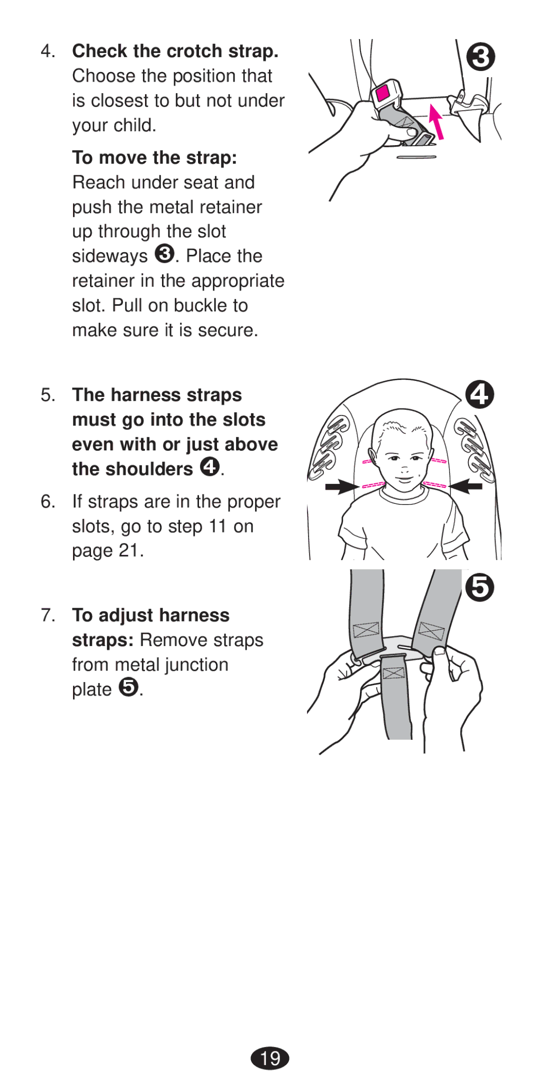 Graco Seat/Booster Seat manual If straps are in the proper slots, go to on 