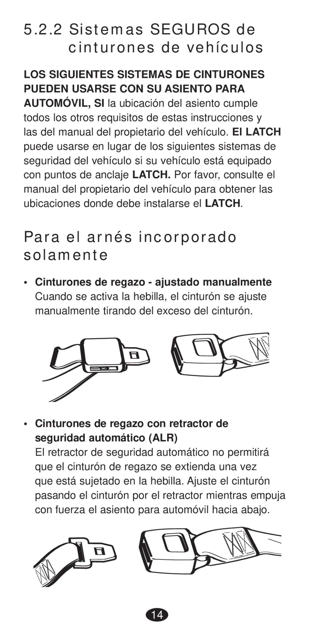 Graco Seat/Booster Seat manual Sistemas Seguros de cinturones de vehículos, Para el arnés incorporado solamente 