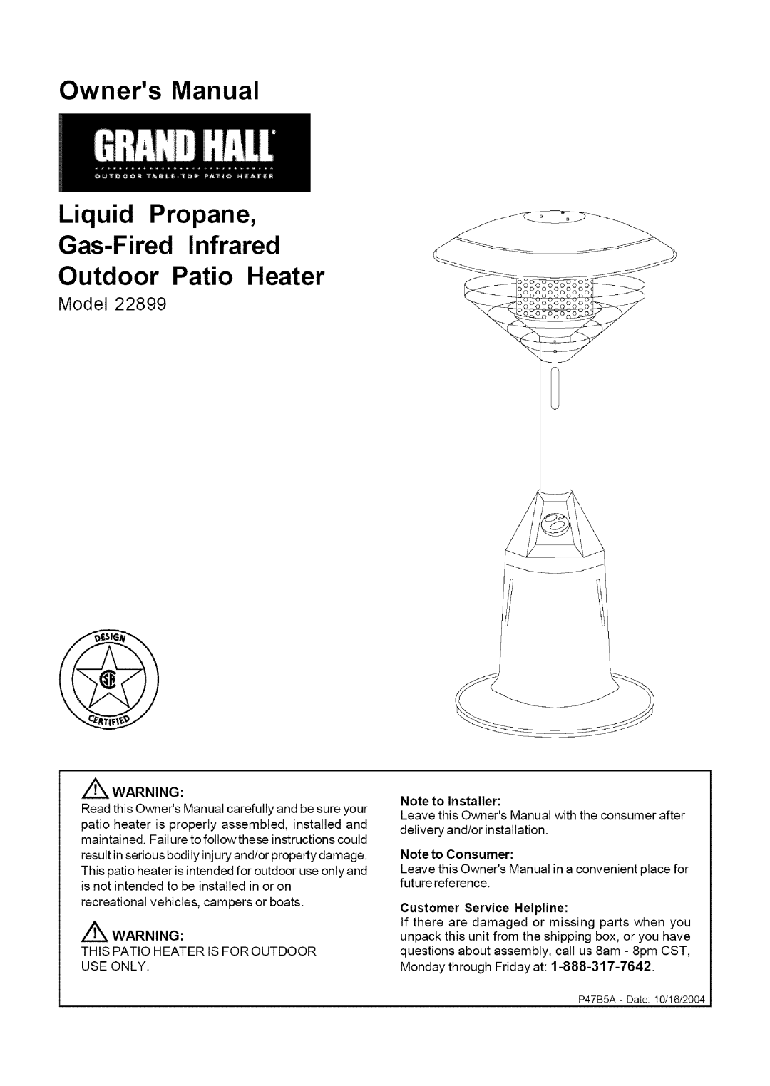 Grand Hall 22899 owner manual This Patio Heater is for Outdoor USE only, Customer Service Helpline 