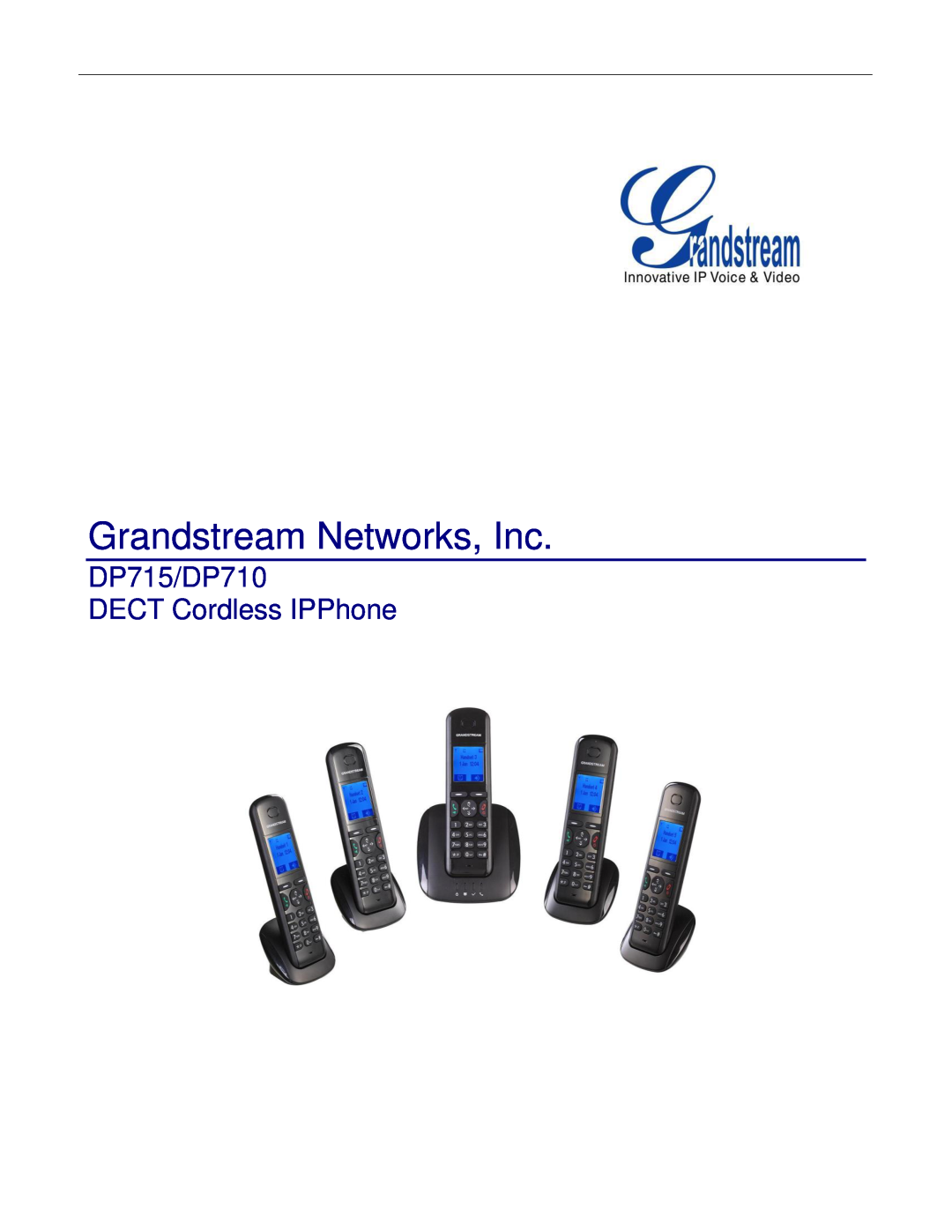 Grandstream Networks manual Grandstream Networks, Inc, DP715/DP710 DECT Cordless IPPhone 