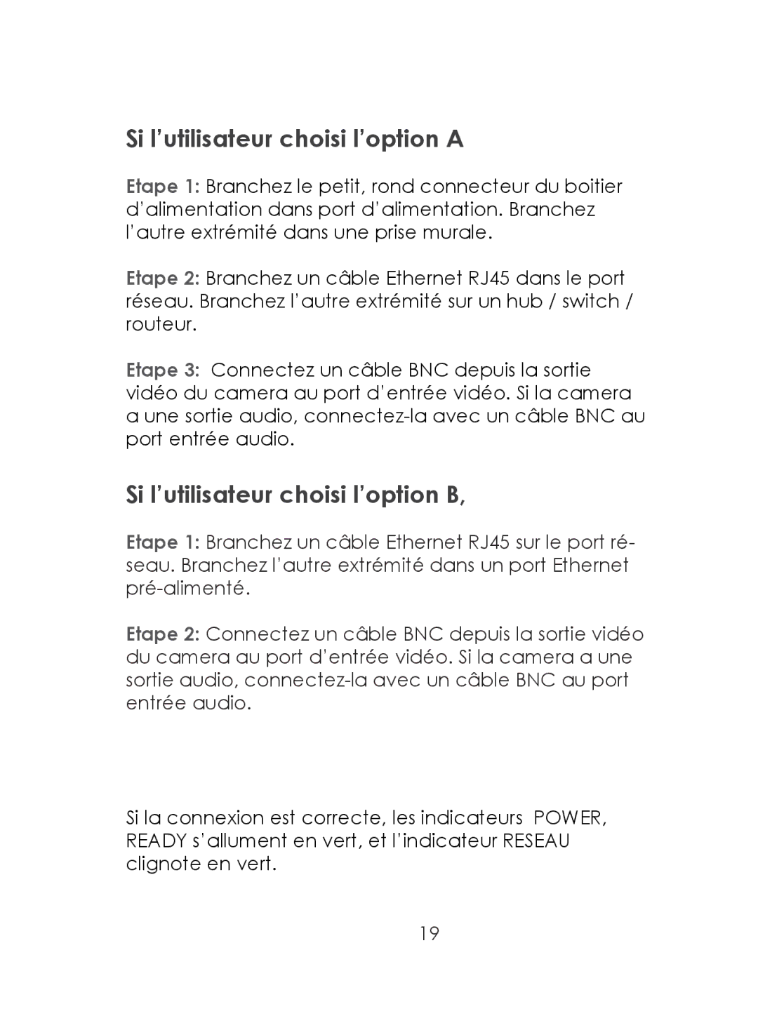 Grandstream Networks GXV3504 warranty Si l’utilisateur choisi l’option a 