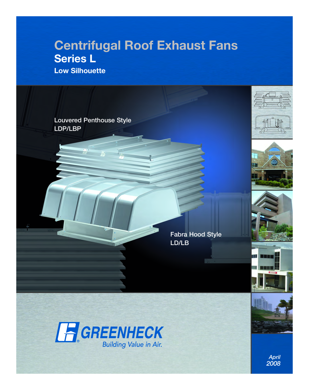 Greenheck Fan Series L manual Centrifugal Roof Exhaust Fans, Low Silhouette, 2008, April 