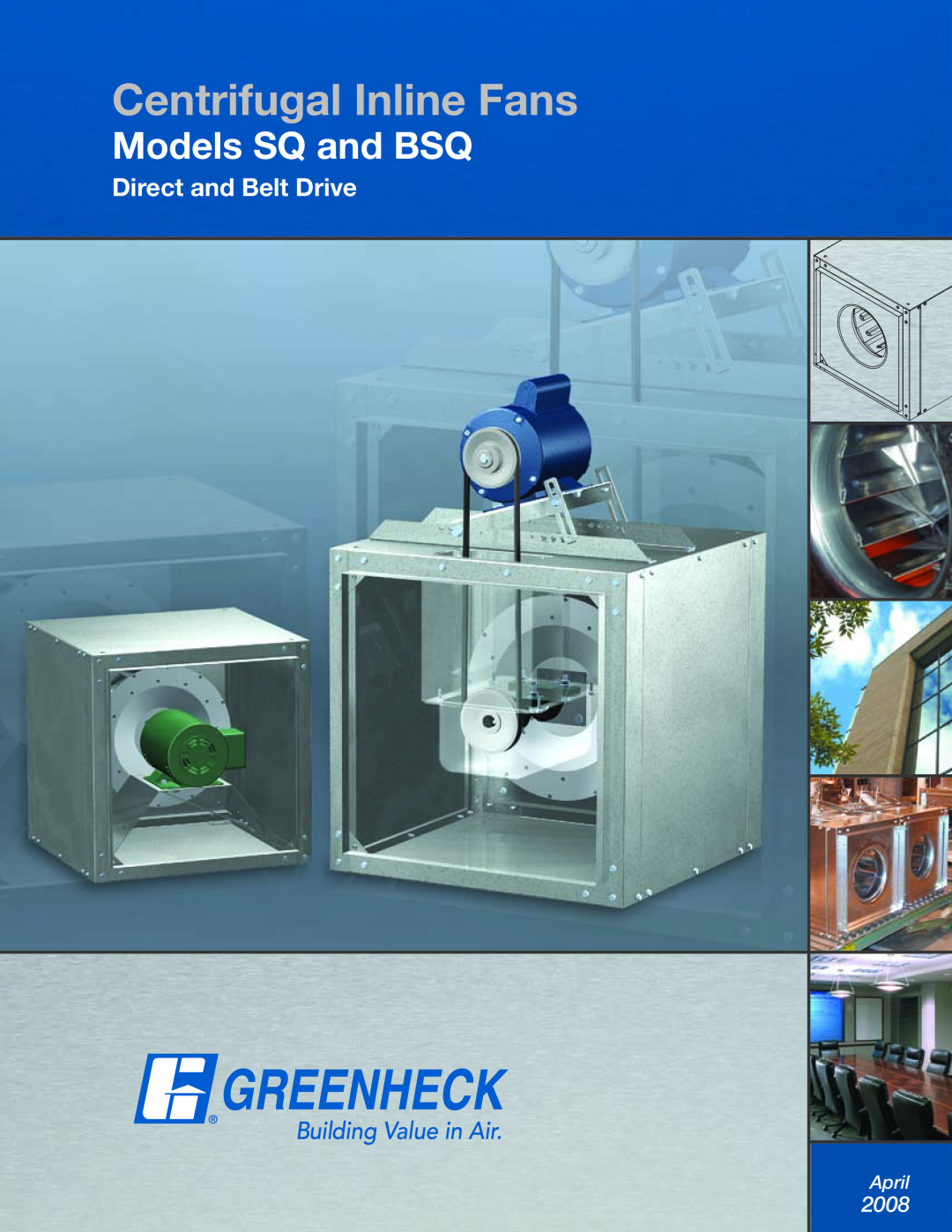 Greenheck Fan manual Centrifugal Inline Fans, Models SQ and BSQ, Direct and Belt Drive, 2008, April 