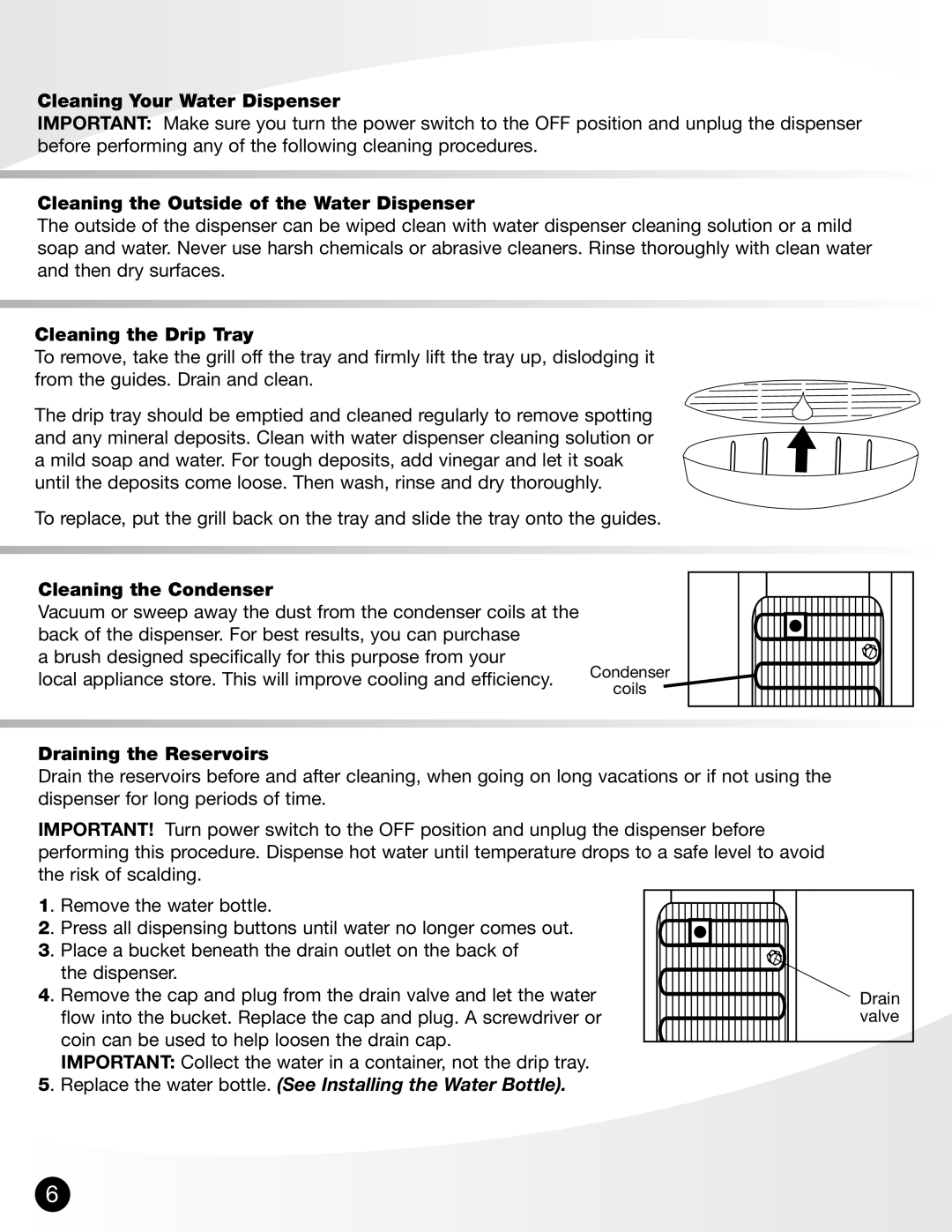 Greenway Home Products VWD8956BLS operating instructions Replace the water bottle. See Installing the Water Bottle 