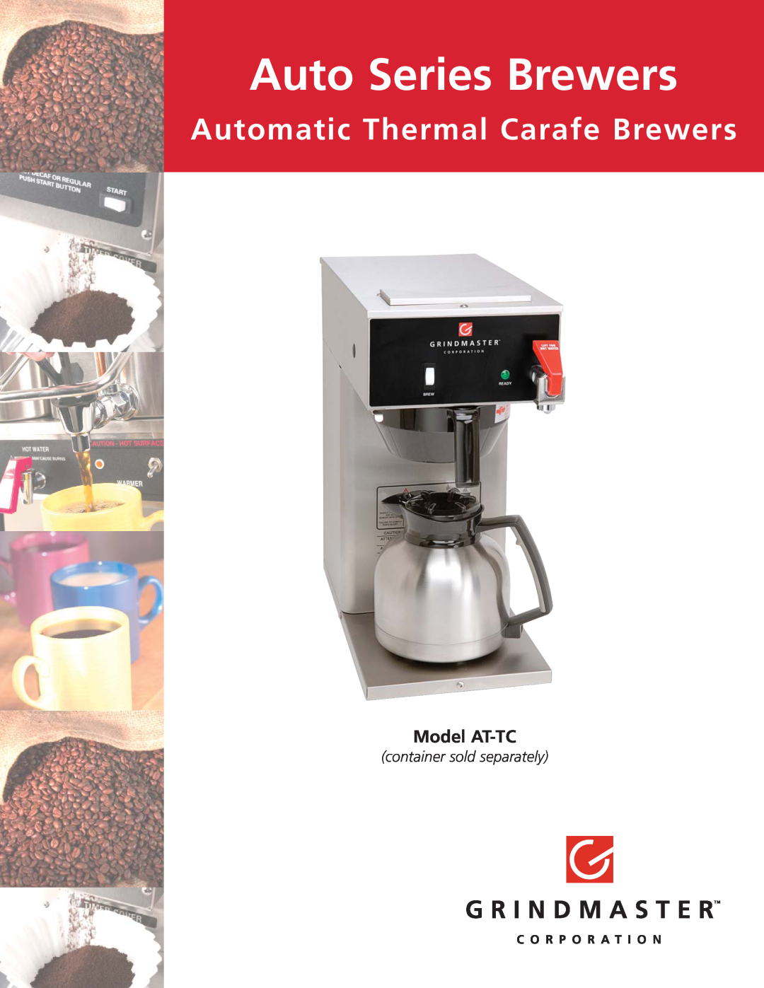Grindmaster manual Auto Series Brewers, Automatic Thermal Carafe Brewers, Model AT-TC, container sold separately 