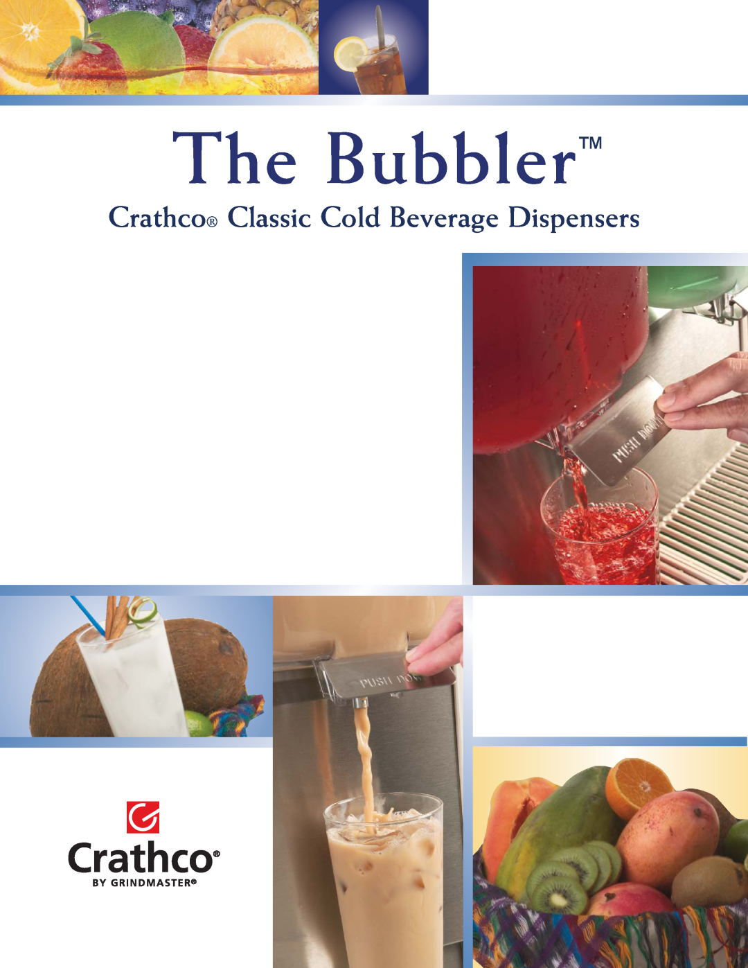 Grindmaster D35, D25, D15 manual The Bubbler, Crathco Classic Cold Beverage Dispensers 