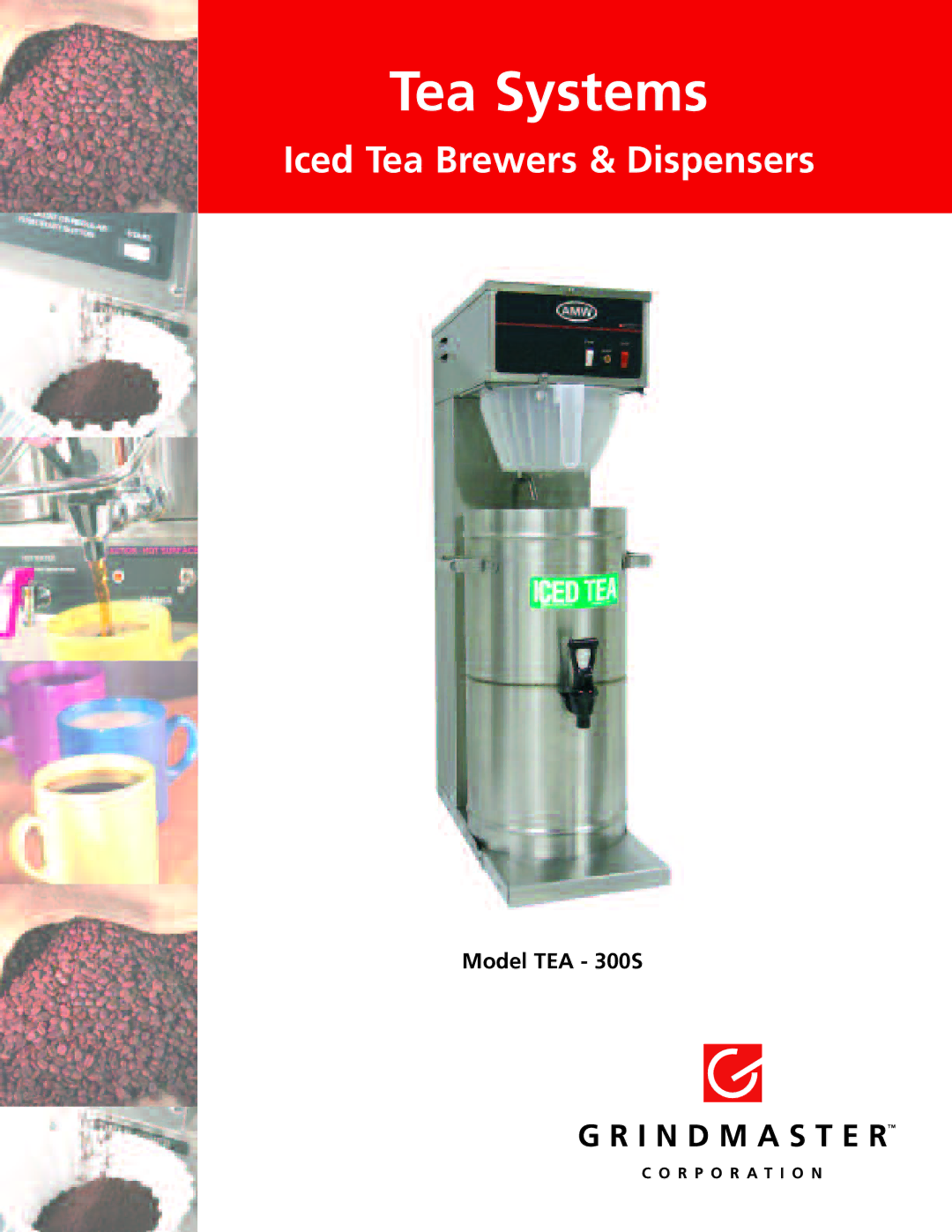 Grindmaster TEA-300S manual Tea Systems, Iced Tea Brewers & Dispensers, Model TEA 300S 