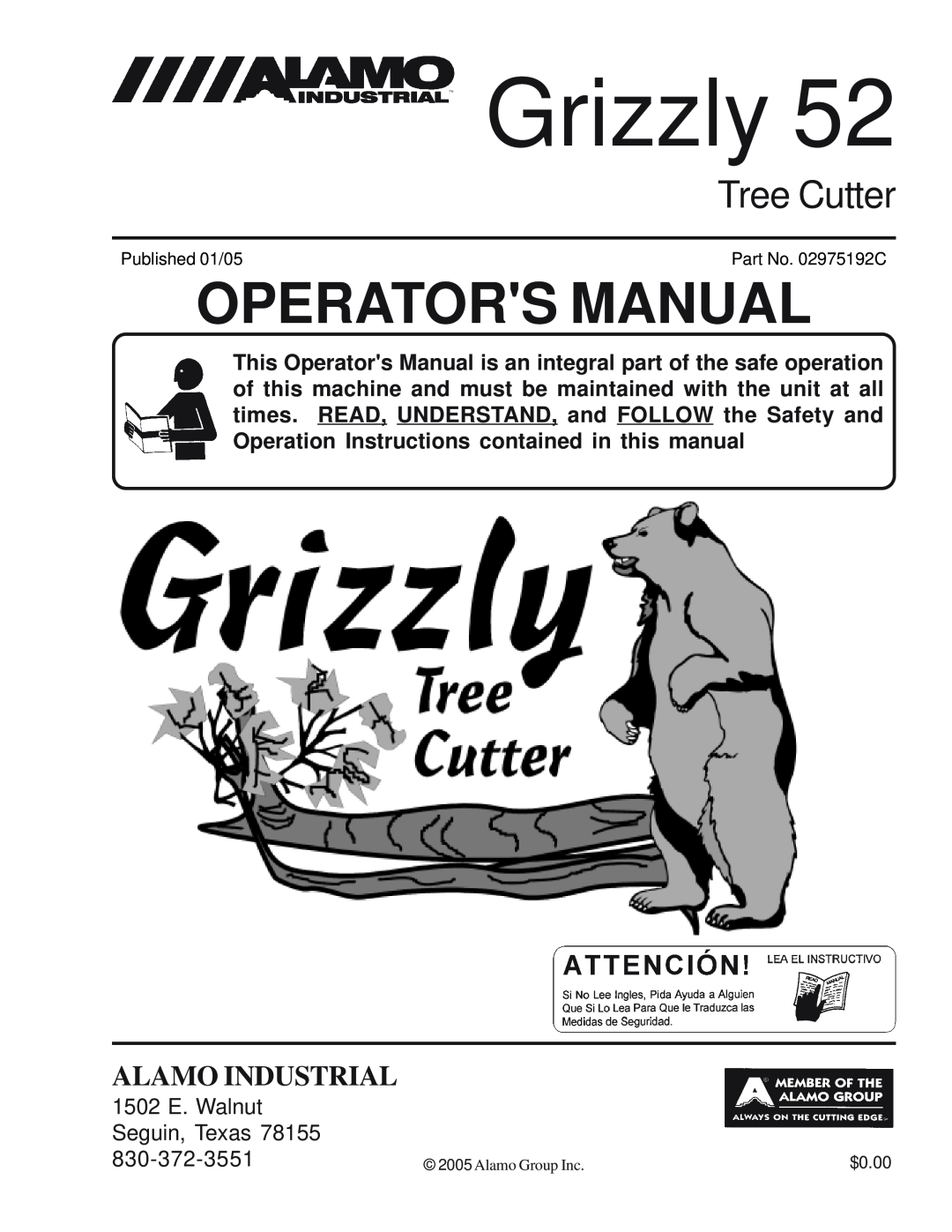 Grizzly 52 manual Grizzly, Operators Manual, Tree Cutter, Alamo Industrial, 1502 E. Walnut Seguin, Texas, Alamo Group Inc 