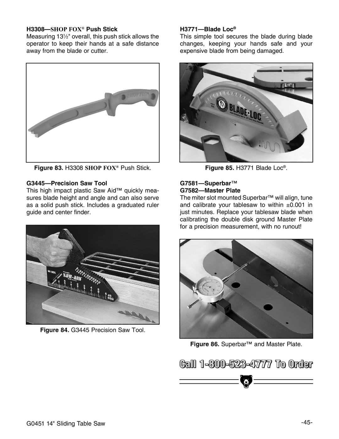 Grizzly G0451 H3308-SHOP FOX Push Stick, G3445-Precision Saw Tool, H3771-Blade Loc, G7581-Superbar G7582-Master Plate 