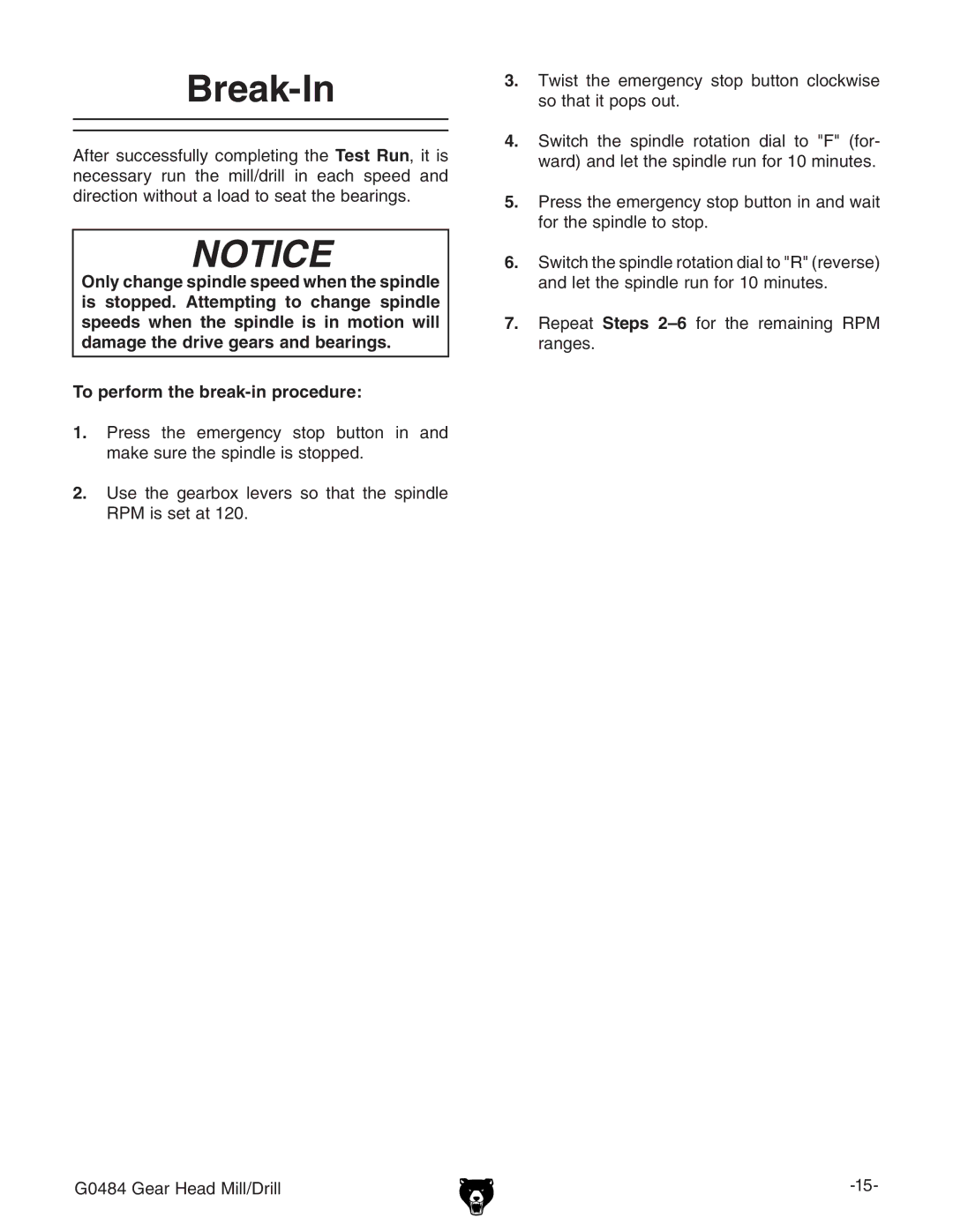 Grizzly G0484 owner manual Break-In, To perform the break-in procedure 