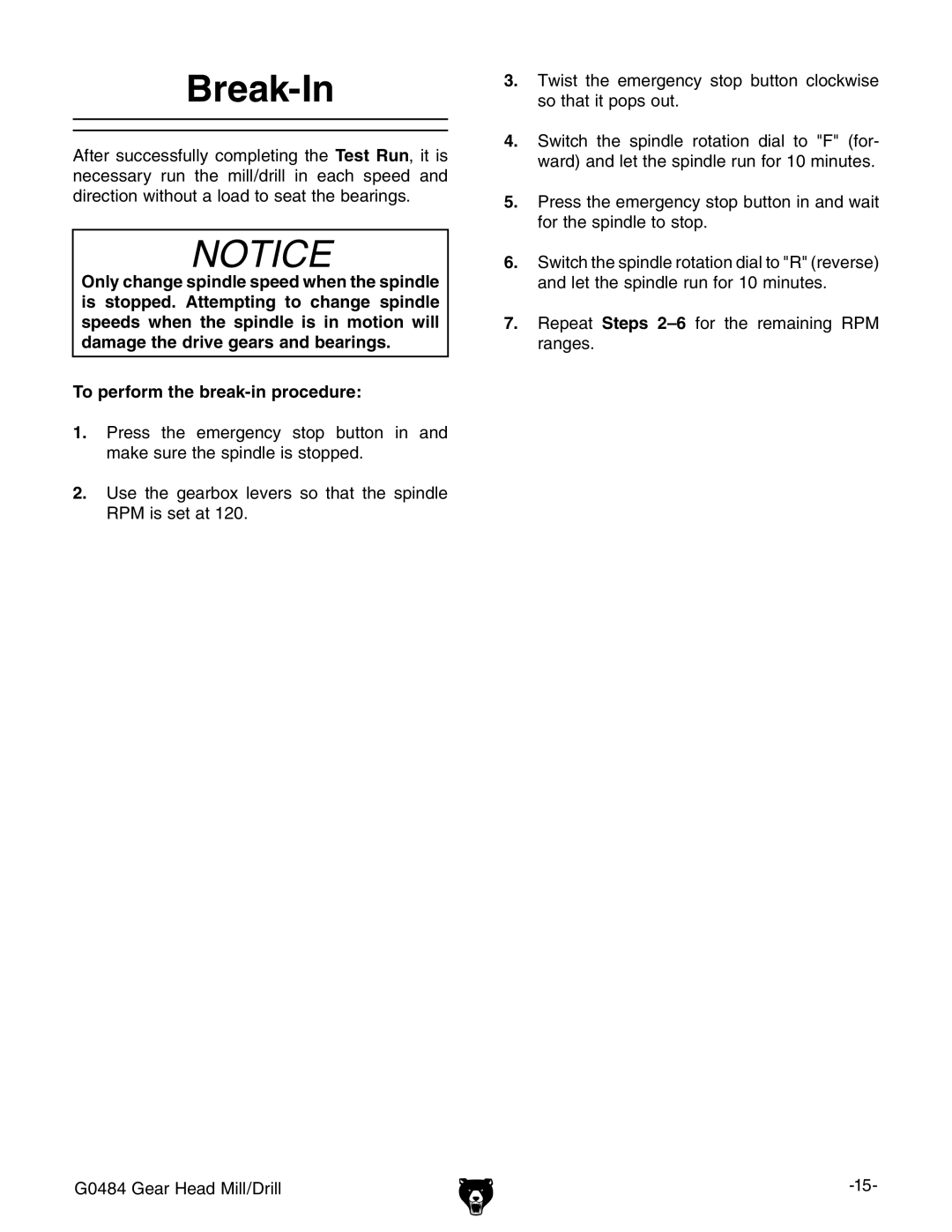 Grizzly G0484 owner manual Break-In, To perform the break-in procedure 