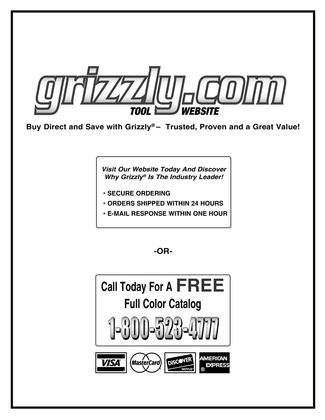 Grizzly G0485 manual Call Today For A FREE Full Color Catalog, SECURE ORDERING ORDERS SHIPPED WITHIN 24 HOURS 
