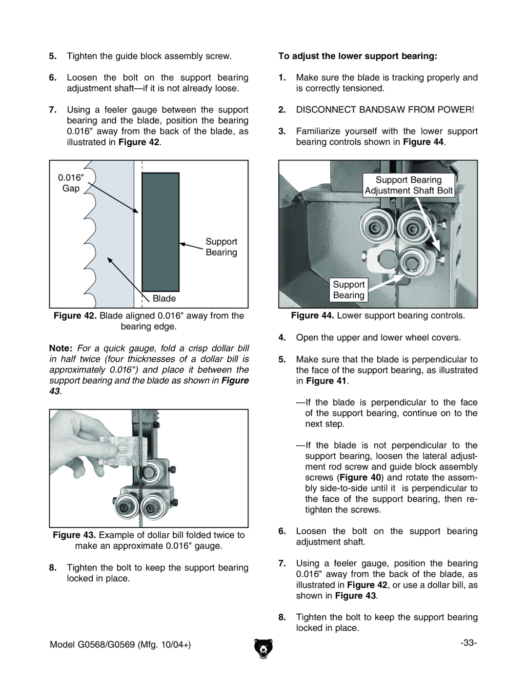 Grizzly G0568, G0569 To adjust the lower support bearing, VYjhibZcihVi ihcdiVagZVYnaddhZ# XdggZXianiZchdcZY# 