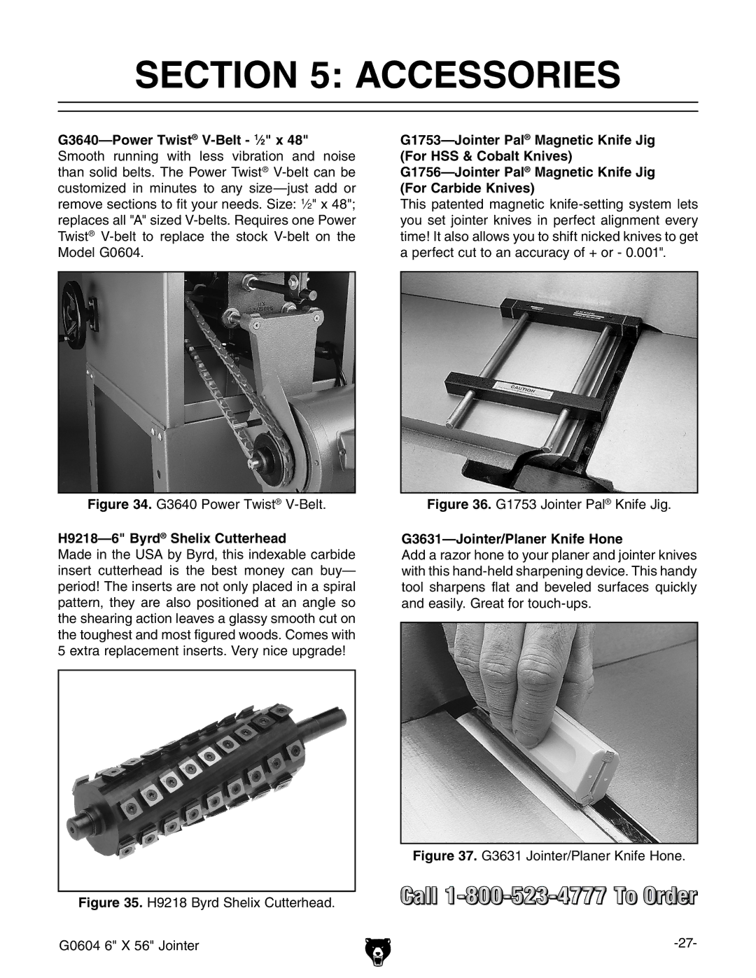 Grizzly G0604 owner manual Accessories, H9218-6 Byrd Shelix Cutterhead, G3631-Jointer/Planer Knife Hone 