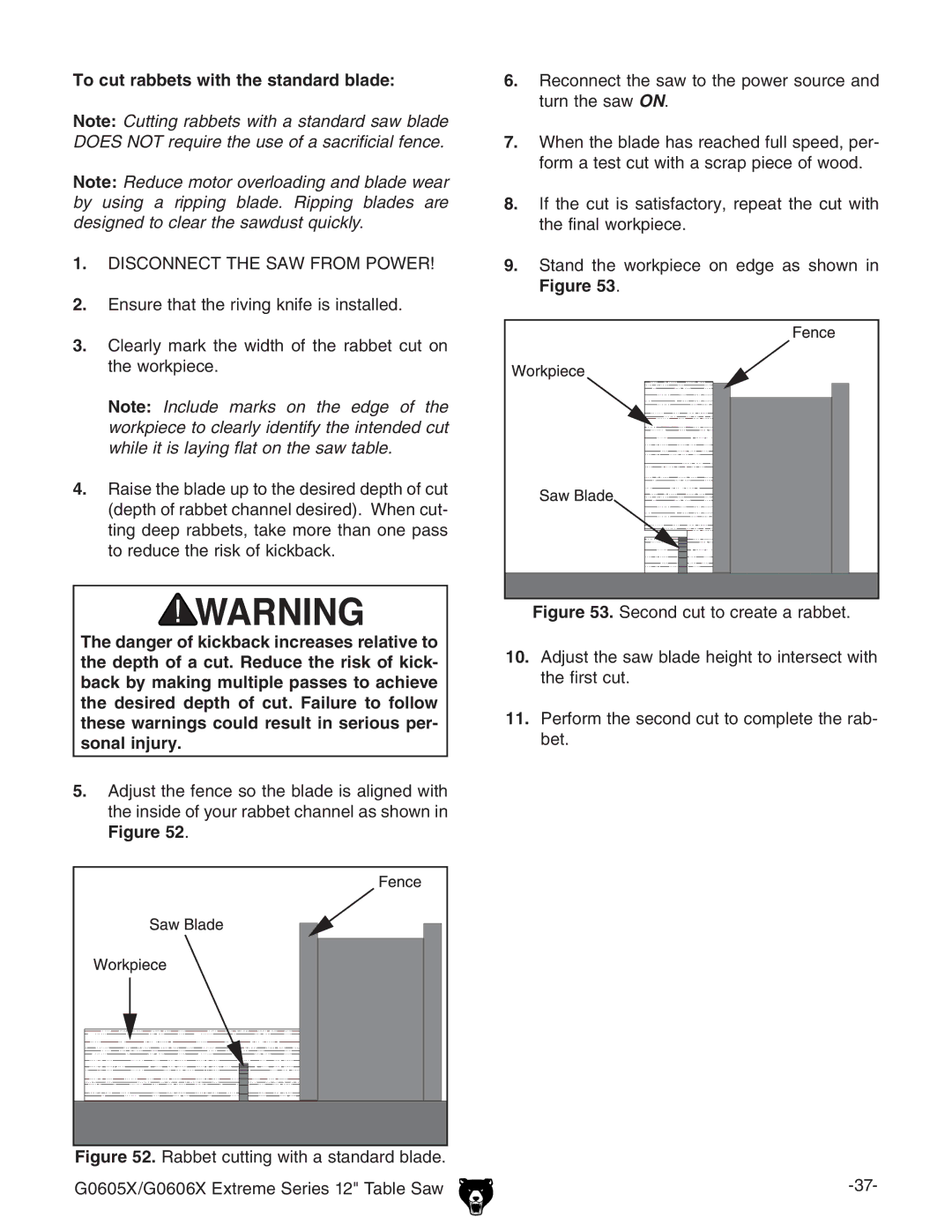 Grizzly G0606X, G0605X owner manual To cut rabbets with the standard blade 