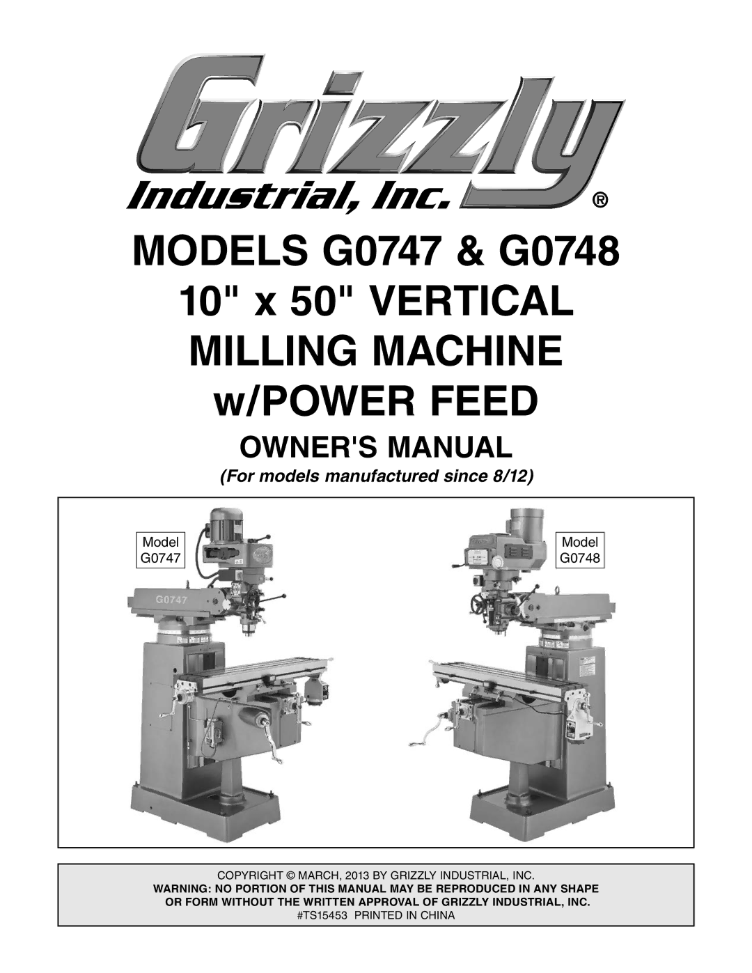 Grizzly g0748, g0747 owner manual For models manufactured since 8/12 