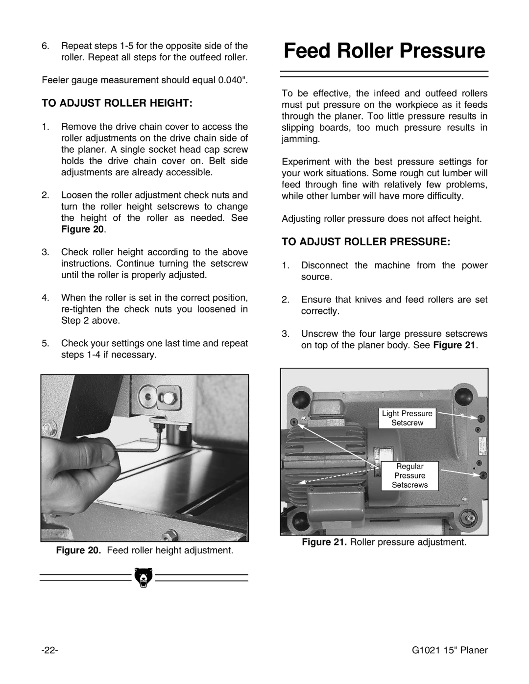 Grizzly G1021 instruction manual Feed Roller Pressure, To Adjust Roller Height, To Adjust Roller Pressure 