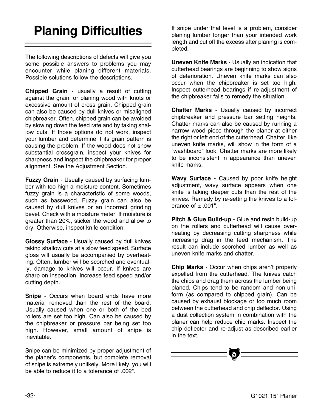 Grizzly G1021 instruction manual Planing Difficulties 